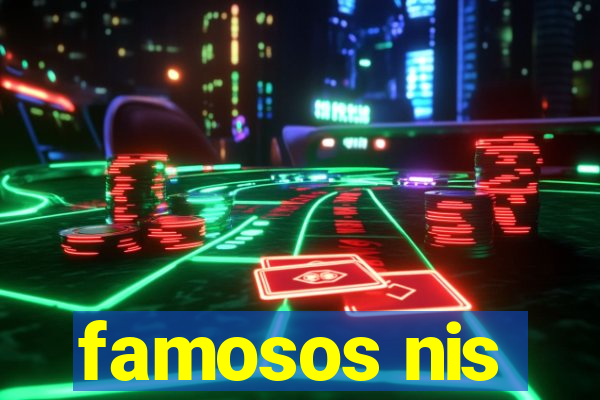 famosos nis